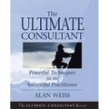 The Ultimate Consultant: Next Step Guide for the Successful Practitioner - Paperback