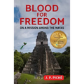 Blood for Freedom: On a Mission among the Mayas - Paperback