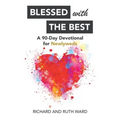 Blessed with the Best: A 90-Day Devotional for Newlyweds - Paperback