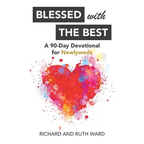 Blessed with the Best: A 90-Day Devotional for Newlyweds - Paperback