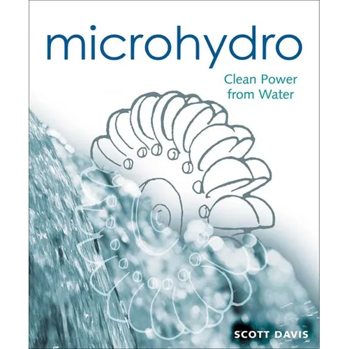 Microhydro: Clean Power from Water - Paperback
