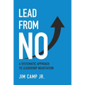 Lead from No: A Systematic Approach to Leadership Negotiation - Hardcover