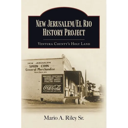 New Jerusalem/El Rio History Project: Ventura County's Holy Land