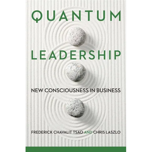 Quantum Leadership: New Consciousness in Business - Hardcover