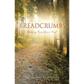 Breadcrumbs: Finding True Love's Trail - Paperback