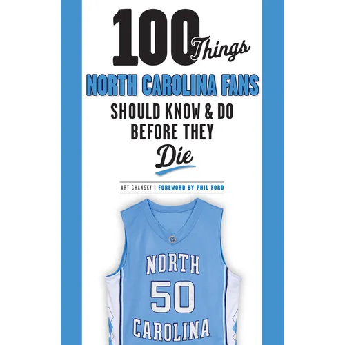 100 Things North Carolina Fans Should Know & Do Before They Die - Paperback