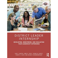 District Leader Internship: Developing, Monitoring, and Evaluating Your Leadership Experience - Paperback