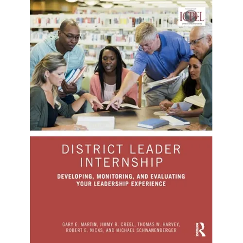 District Leader Internship: Developing, Monitoring, and Evaluating Your Leadership Experience - Paperback