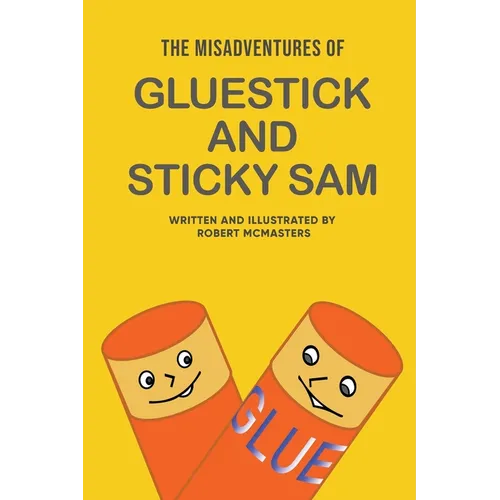 The Misadventures of Gluestick and Sticky Sam - Paperback