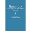 American Wills Proved in London, 1611-1775