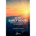 In the Early Hours - Reflections on Spiritual and Self development - Paperback