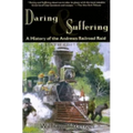 Daring and Suffering: A History of the Andrews Railroad Raid