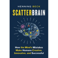Scatterbrain: How the Mind's Mistakes Make Humans Creative, Innovative, and Successful - Paperback