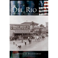 Del Rio: Queen City of the Rio Grande
