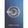 The Magic of Psychotronic Power: Unlock the Secret Door to Power, Love, Health, Fame and Fortune - Paperback