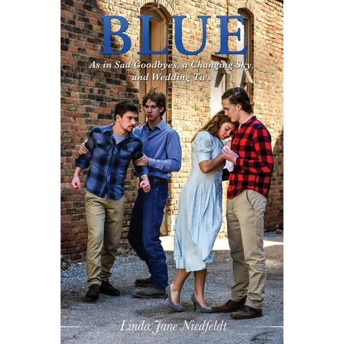 Blue: As in Sad Goodbyes, a Changing Sky, and Wedding Ties