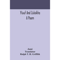 Yúsuf And Zulaikha: A Poem - Paperback