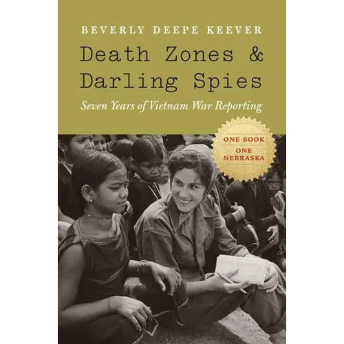 Death Zones and Darling Spies: Seven Years of Vietnam War Reporting - Paperback