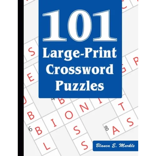 101 Large-Print Crossword Puzzles: A Fun and Challenging Puzzle Book - Paperback