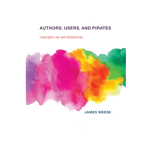 Authors, Users, and Pirates: Copyright Law and Subjectivity - Paperback