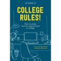College Rules!: How to Study, Survive, and Succeed in College - Paperback
