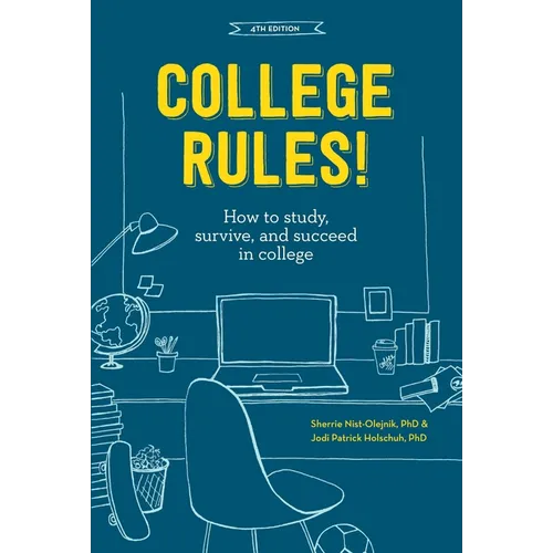 College Rules!: How to Study, Survive, and Succeed in College - Paperback