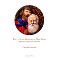 Two Italian Geniuses in New York: Broken American Dreams
