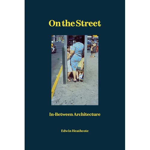 On the Street: In-Between Architecture - Hardcover