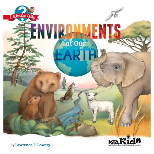Environments of Our Earth: I Wonder Why - Paperback