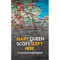 Mary, Queen of Scots Slept Here - Paperback