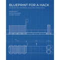Blueprint for a Hack: Leveraging Informal Building Practices - Hardcover