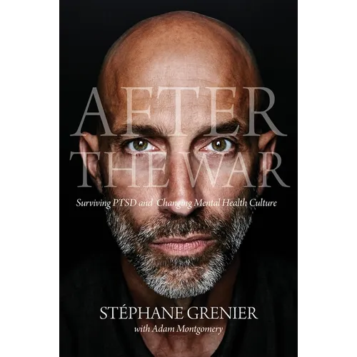 After the War: Surviving Ptsd and Changing Mental Health Culture - Paperback