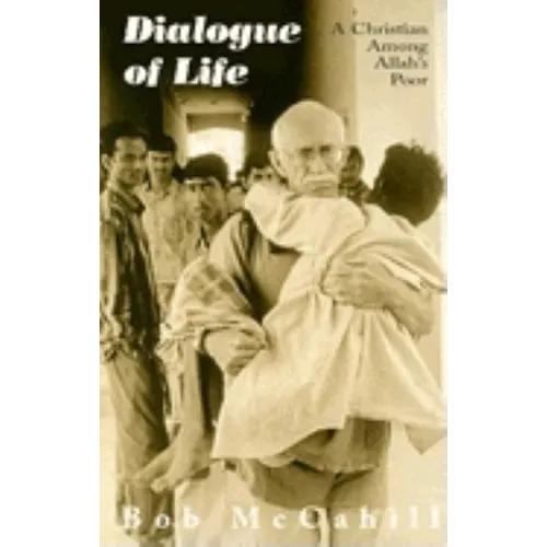 Dialogue of Life: A Christian Among Allah's Poor - Paperback