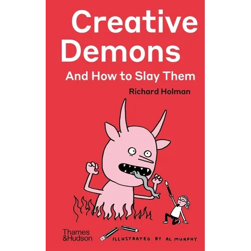 Creative Demons and How to Slay Them - Hardcover