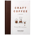 Craft Coffee: A Manual: Brewing a Better Cup at Home - Hardcover