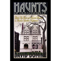 Haunts of Old Louisville: Gilded Age Ghosts and Haunted Mansions in America's Spookiest Neighborhood