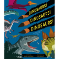 Dinosaurs! Dinosaurs! Dinosaurs! - Hardcover