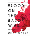 Blood on the Razor Wire: A Prison Memoir