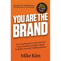 You Are the Brand: The 8-Step Blueprint to Showcase Your Unique Expertise and Build a Highly Profitable, Personally Fulfilling Business - Paperback