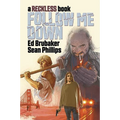 Follow Me Down: A Reckless Book - Hardcover