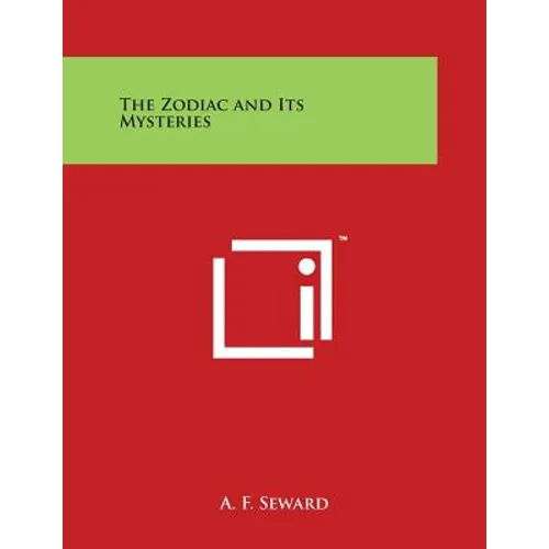 The Zodiac and Its Mysteries - Paperback