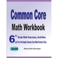 Common Core Math Workbook: 6th Grade Math Exercises, Activities, and Two Full-Length Common Core Math Practice Tests - Paperback