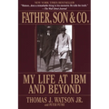 Father, Son & Co.: My Life at IBM and Beyond - Paperback