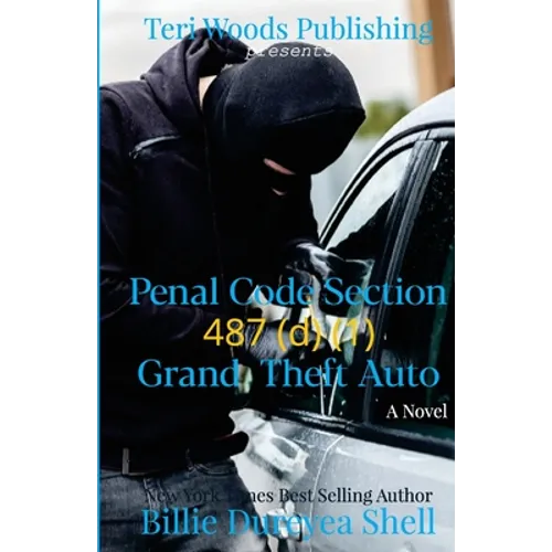 Penal Code Section 487 (d) (1) Grand Theft Auto - Paperback