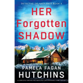 Her Forgotten Shadow: A completely gripping and absolutely unputdownable crime thriller - Paperback