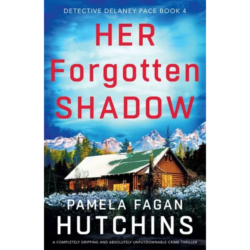 Her Forgotten Shadow: A completely gripping and absolutely unputdownable crime thriller - Paperback