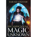 Incandescent: Magic Unknown - Paperback