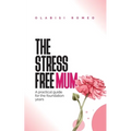 The Stress Free Mum: A practical guide for the foundation years - Paperback