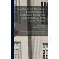 A Manual of Medical Jurisprudence, Compiled From the Best Medical and Legal Works: Being an Analysis of a Course of Lectures on Forensic Medicine, Ann - Hardcover