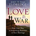 Love & War: Find Your Way to Something Beautiful in Your Marriage - Paperback